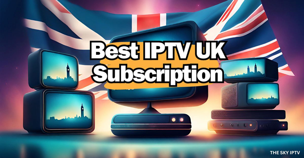 IPTV Subscription UK